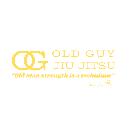 OG Jiu Jitsu "Old Man strength is a technique"